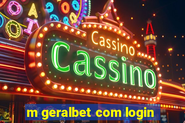 m geralbet com login